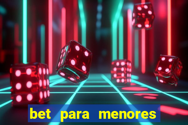 bet para menores de idade